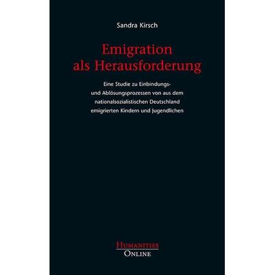 Emigration als Herausforderung, Taschenbuch von Sandra Kirsch, Humanities Online, 978-3-941743-07-6
