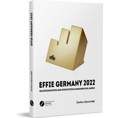 Effie Germany 2022, Gebundene Ausgabe von , Frankfurter Allgemeine Buch, 978-3-96251-148-7