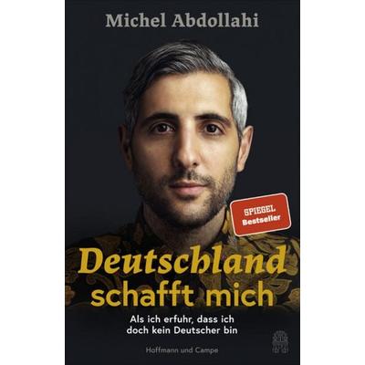Deutschland schafft mich, Taschenbuch von Michel Abdollahi, Hoffmann Und Campe