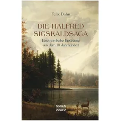 Die Halfred Sigskaldsaga., Belletristik von Felix Dahn