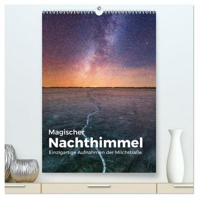 Magischer Nachthimmel - Einzigartige Aufnahmen der Milchstraße. (hochwertiger Premium Wandkalender 2026 DIN A2 hoch), Kunstdruck in Hochglanz