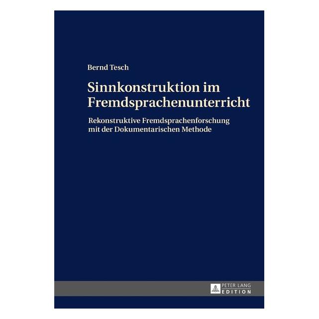 Peter Lang Sinnkonstruktion im Fremdsprachenunterricht (Deutsch, Hardcover, Bernd Tesch) (8303211)