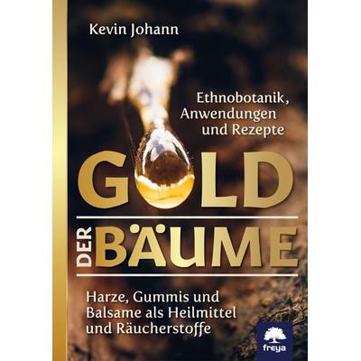 Gold der Bäume, Gebundene Ausgabe von Kevin Johann, Freya, 978-3-99025-412-7