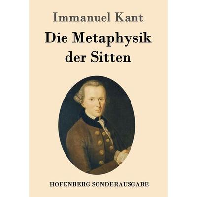Die Metaphysik der Sitten, Taschenbuch von Immanuel Kant, Hofenberg, 978-3-8430-1676-6