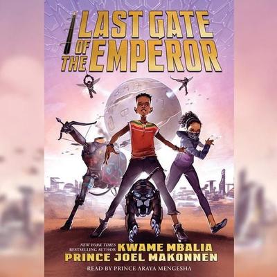 Last Gate of the Emperor (Unabridged Edition) - Kwame Mbalia,Prince Joel Makonnen, CD, 9781338774351