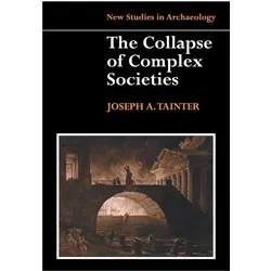 The Collapse of Complex Societies, Sachbücher von Joseph Tainter, Joseph A. Tainter