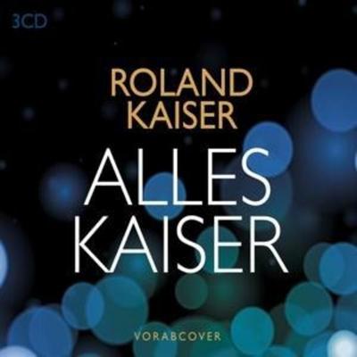 Alles Kaiser (Das Beste am Leben) - Roland Kaiser, CD