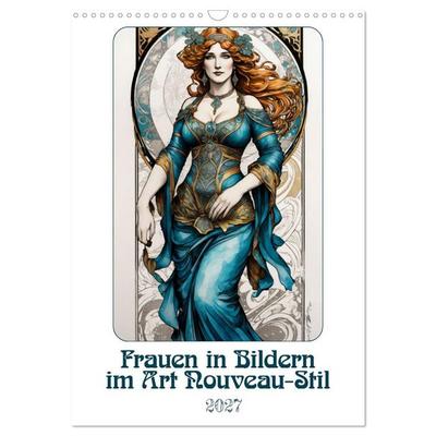 Frauen in Bildern im Art Nouveau-Stil (Wandkalender 2027 DIN A3 hoch), CALVENDO Monatskalender