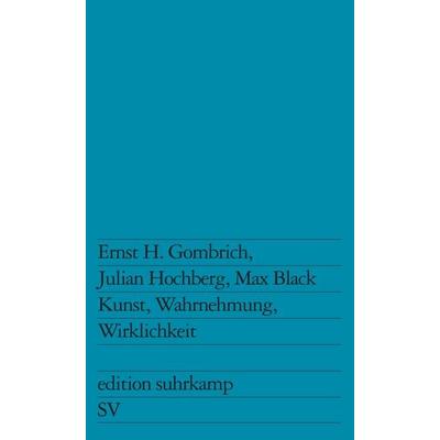 Kunst, Wahrnehmung, Wirklichkeit, Taschenbuch von Ernst H. Gombrich,Julian Hochberg,Max Black, Suhrkamp, 978-3-518-10860-4