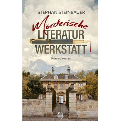 Mörderische Literaturwerkstatt, Taschenbuch von Stephan Steinbauer, Dachbuch Verlag GmbH