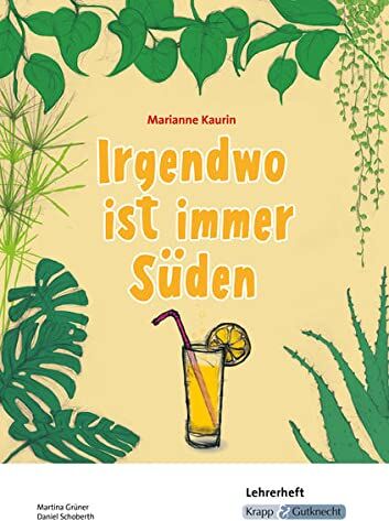 Martina Grüner - Irgendwo ist immer Süden – Marianne Kaurin – Lehrerheft: Lösungen, Inhaltssicherung, Unterricht, - Preis vom 19.10.2026 19:33:35 h