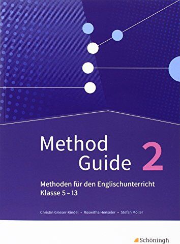 Christin Grieser-Kindel - Method Guide - Methoden für den Englischunterricht - Klassen 5 - 13 - Neubearbeitung: Band 2 - Preis vom 14.10.2026 23:07:16 h