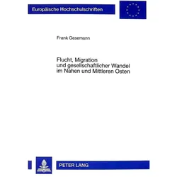 Flucht, Migration und gesellschaftlicher Wandel im Nahen und Mittleren Osten, Fachbücher von Frank Gesemann