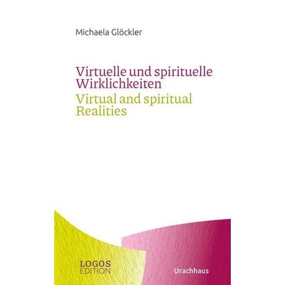 Virtuelle und spirituelle Wirklichkeiten / Virtual and spiritual Realities, Taschenbuch von Michaela Glöckler, Urachhaus, 978-3-8251-5366-3