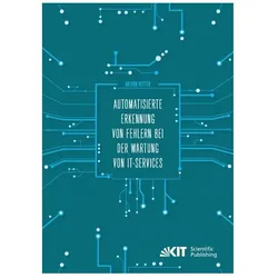 Automatisierte Erkennung von Fehlern bei der Wartung von IT-Services, Fachbücher von Arthur Vetter