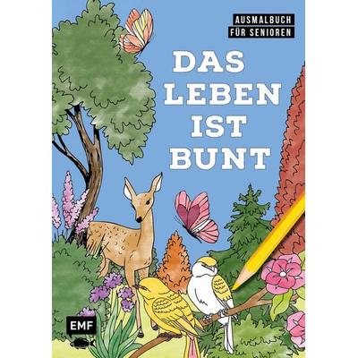 Ausmalbuch für Senioren: Das Leben ist bunt, Taschenbuch von Edition Michael Fischer, Edition Michael Fischer / EMF Verlag, 978-3-7459-2999-7