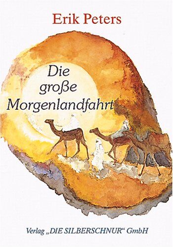 Erik Peters - Die grosse Morgenlandfahrt. Die Geschichte der europäischen Wahrheitssucher nach dem Licht der Erkenntnis - Preis vom 01.10.2026 17:08:56 h