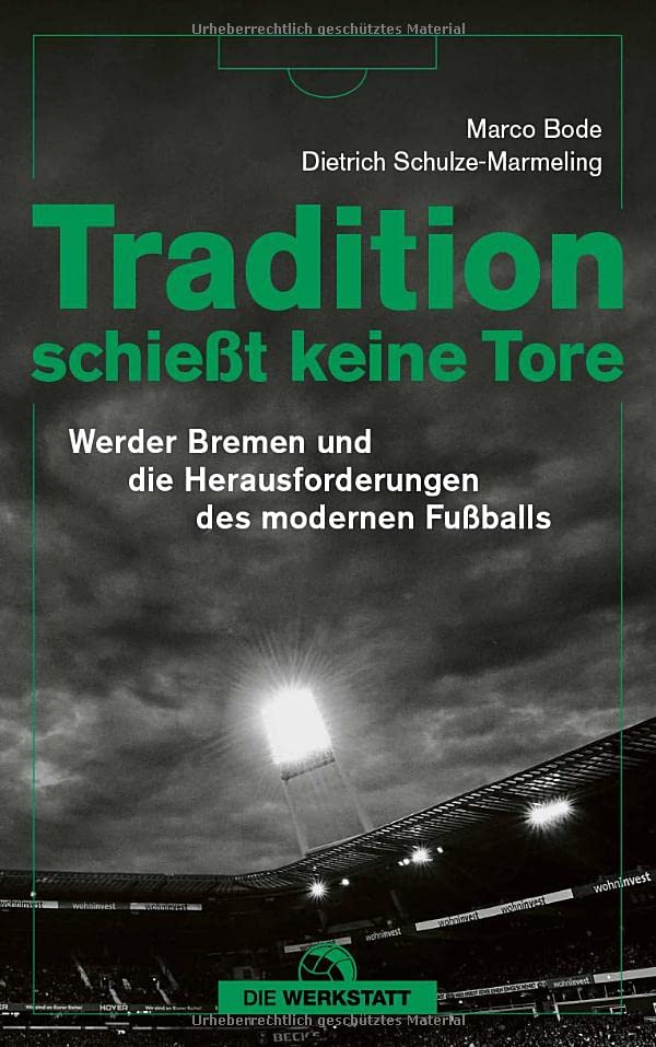 Marco Bode - Tradition schießt keine Tore: Werder Bremen und die Herausforderungen des modernen Fußballs - Preis vom 17.10.2026 19:25:27 h