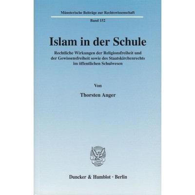 Islam in der Schule., Taschenbuch von Thorsten Anger, Duncker & Humblot, 978-3-428-11288-3