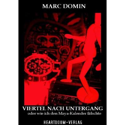 Viertel Nach Untergang, Taschenbuch von Marc Domin, Epubli, 978-3-8442-4607-0
