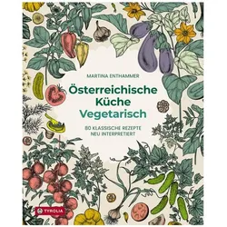 Österreichische Küche. Vegetarisch, Ratgeber von Martina Enthammer