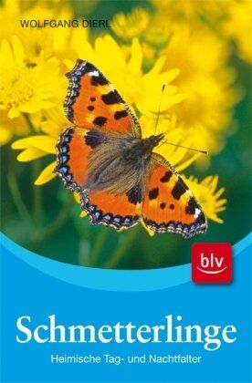 Wolfgang Dierl - Schmetterlinge: Heimische Tag- und Nachtfalter - Preis vom 19.10.2026 19:33:35 h