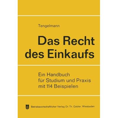 Das Recht des Einkaufs, Taschenbuch von Curt Tengelmann, Betriebswirtschaftlicher Verlag Gabler, 978-3-322-98332-9