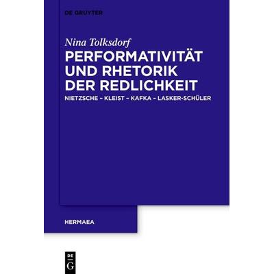Performativität und Rhetorik der Redlichkeit, Taschenbuch von Nina Tolksdorf, De Gruyter, 978-3-11-099258-8