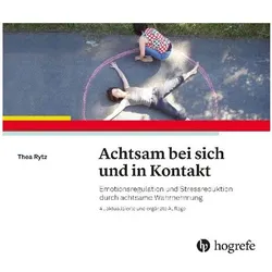 Achtsam bei sich und in Kontakt, Ratgeber von Thea Rytz