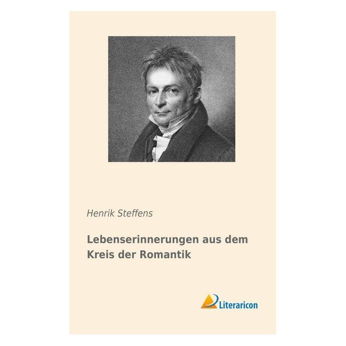 Literaricon Lebenserinnerungen aus dem Kreis der Romantik (Deutsch, Henrik Steffens) (55935518)