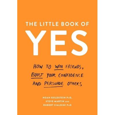 The Little Book of Yes, Taschenbuch von Noah Goldstein,Steve J. Martin,Robert B. Cialdini, Profile Books, 978-1-78816-056-8