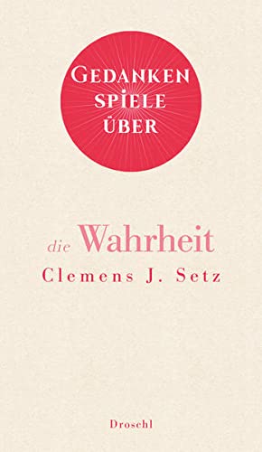 Setz, Clemens J. - Gedankenspiele über die Wahrheit - Preis vom 10.10.2026 11:48:34 h