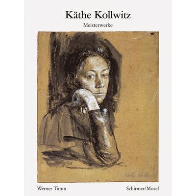 Meisterwerke, Taschenbuch von Käthe Kollwitz, Schirmer/Mosel, 978-3-8296-1014-8