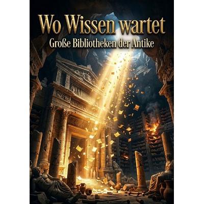 Wo Wissen wartet, Taschenbuch von Felix Falkenhayn, Epubli, 978-3-565-64414-8
