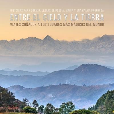 Entre el cielo y la tierra – Viajes soñados a los lugares más mágicos del mundo (Cuentos para dormir) - Patrick Lynen, Audio, 4069828741829