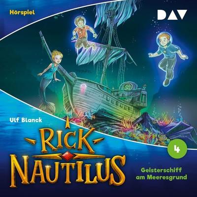 Rick Nautilus – Folge 4: Geisterschiff am Meeresgrund (Hörspiel) - Ulf Blanck, Audio, 9783742430472