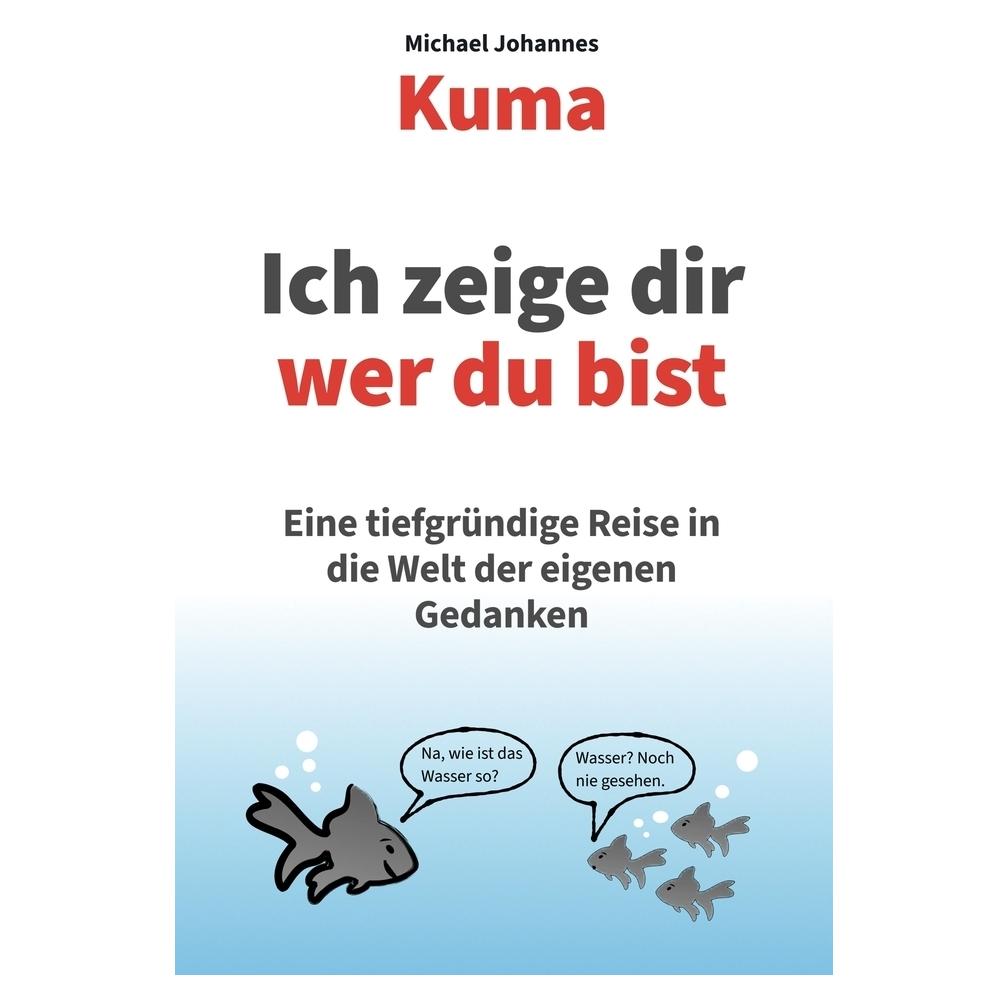 Various Publishers Ich zeige dir wer du bist (Deutsch, Softcover, Michael Johannes Kuma) (56959614)