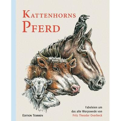 Kattenhorns Pferd, Gebundene Ausgabe von Fritz Theodor Overbeck, Edition Temmen e.K., 978-3-8378-7018-3