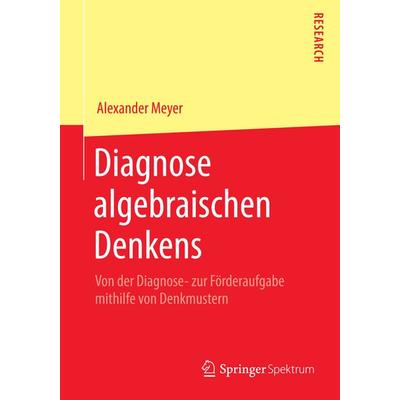 Diagnose algebraischen Denkens, Taschenbuch von Alexander Meyer, Springer Fachmedien Wiesbaden GmbH, 978-3-658-07987-1