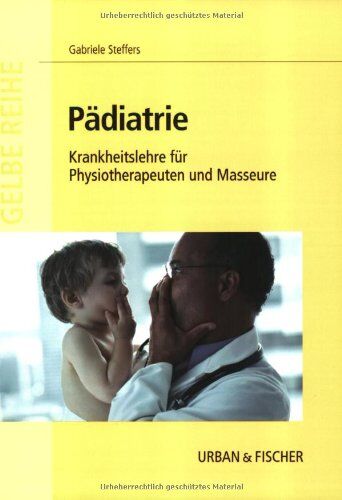 Gabriele Steffers - Pädiatrie: Krankheitslehre für Physiotherapeuten und Masseure: Krankheitslehre für Physiotherapeuten und Masseure. Entwicklung im Säuglings- und ... Symptomen, Diagnostik und ärztlicher Therapie - Preis vom 09.10.2026 07:28:09 h