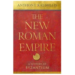 The New Roman Empire, Sachbücher von Anthony Kaldellis