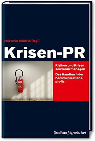 Hartwin Möhrle - Krisen-PR: Risiken und Krisen souverän managen - Das Handbuch der Kommunikations-Profis - Preis vom 09.10.2026 07:28:09 h