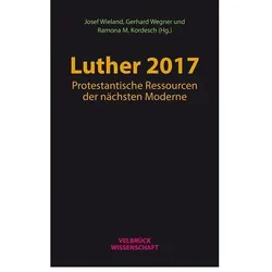 Luther 2017: Protestantische Ressourcen der nächsten Moderne, Fachbücher