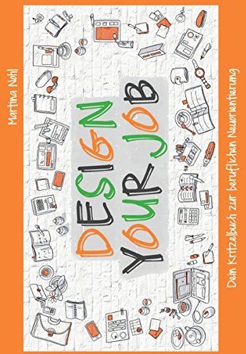 Martina Nohl - Design your Job: Dein Kritzelbuch zur beruflichen Neuorientierung - Preis vom 13.10.2026 11:25:28 h