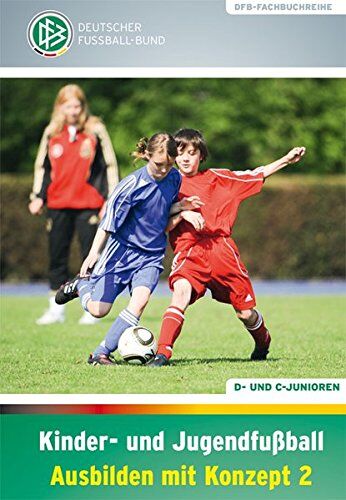 Jörg Daniel - Kinder- und Jugendfußball - Ausbilden mit Konzept 2: D- und C-Junioren (DFB-Fachbuchreihe) - Preis vom 18.10.2026 19:22:15 h