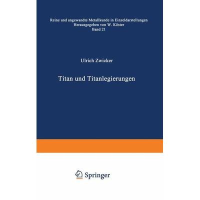 Titan und Titanlegierungen, Taschenbuch von U. Zwicker, Springer Berlin, 978-3-642-80588-2