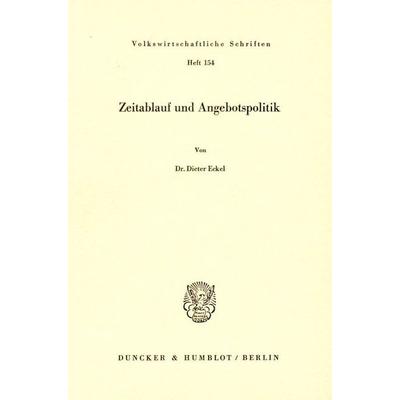 Zeitablauf und Angebotspolitik., Taschenbuch von Dieter Eckel, Duncker & Humblot, 978-3-428-02392-9