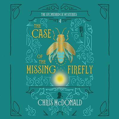 The Case of the Missing Firefly - Chris McDonald, Audio, 9781399123433
