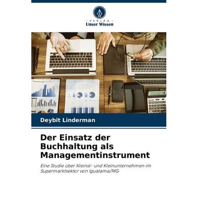 Der Einsatz der Buchhaltung als Managementinstrument, Taschenbuch von Deybit Linderman, Verlag Unser Wissen, 978-620-6-32769-1