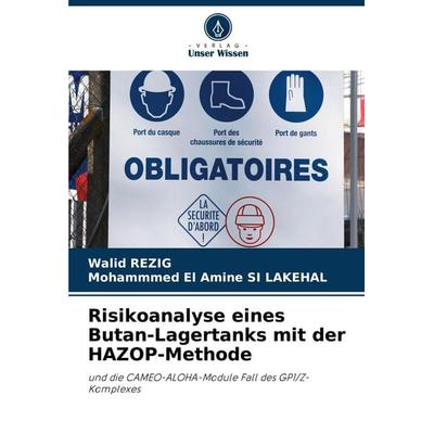 Risikoanalyse eines Butan-Lagertanks mit der HAZOP-Methode, Taschenbuch von Walid Rezig,Mohammmed El Amine SI LAKEHAL, Verlag Unser Wissen,